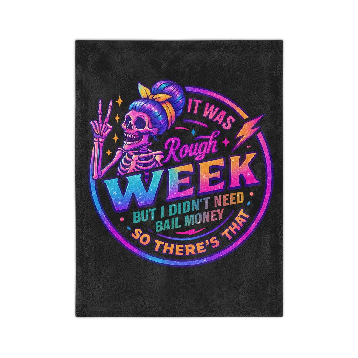 Funny 'Rough Week' Velveteen Microfiber Blanket 40x30 — Neon Skeleton 'It Was A Rough Week But I Didn't Need Bail Money' Throw