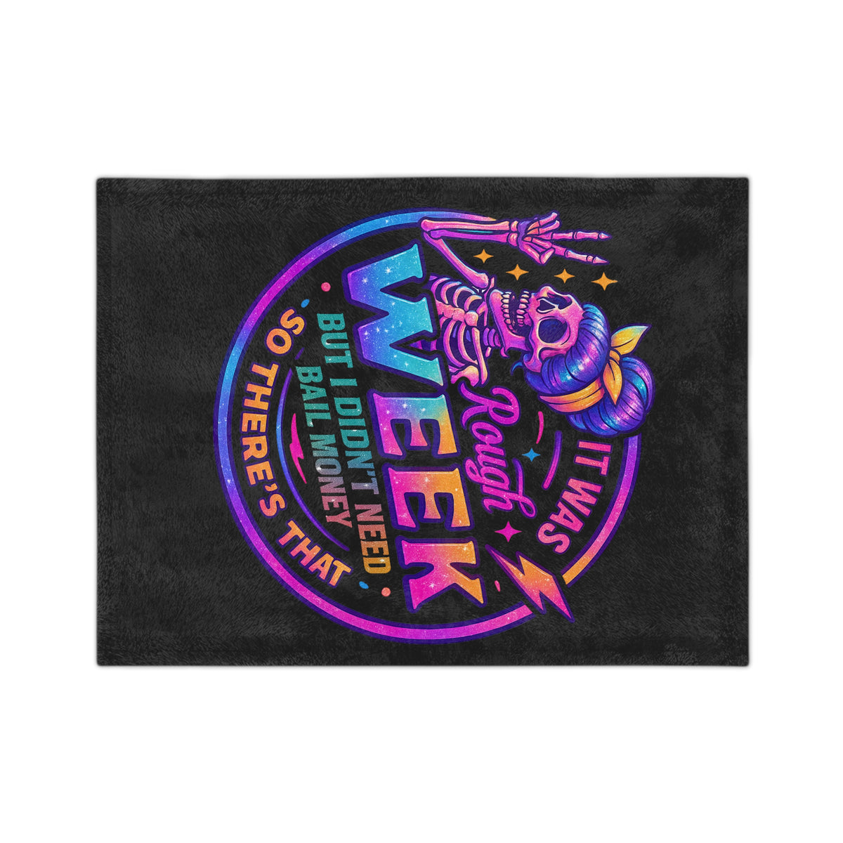 Funny 'Rough Week' Velveteen Microfiber Blanket 40x30 — Neon Skeleton 'It Was A Rough Week But I Didn't Need Bail Money' Throw